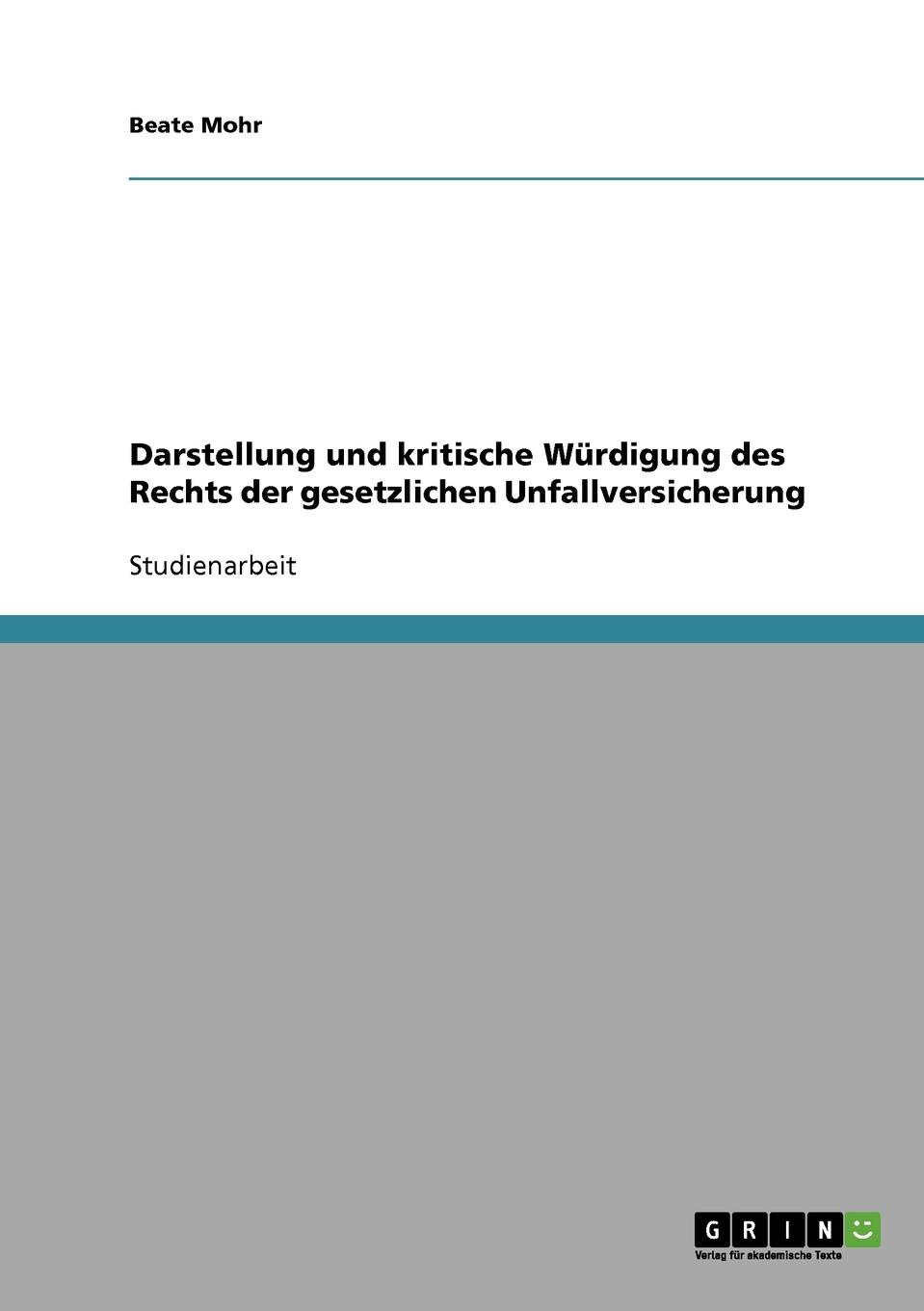 Darstellung und kritische Wurdigung des Rechts der gesetzlichen Unfallversicherung