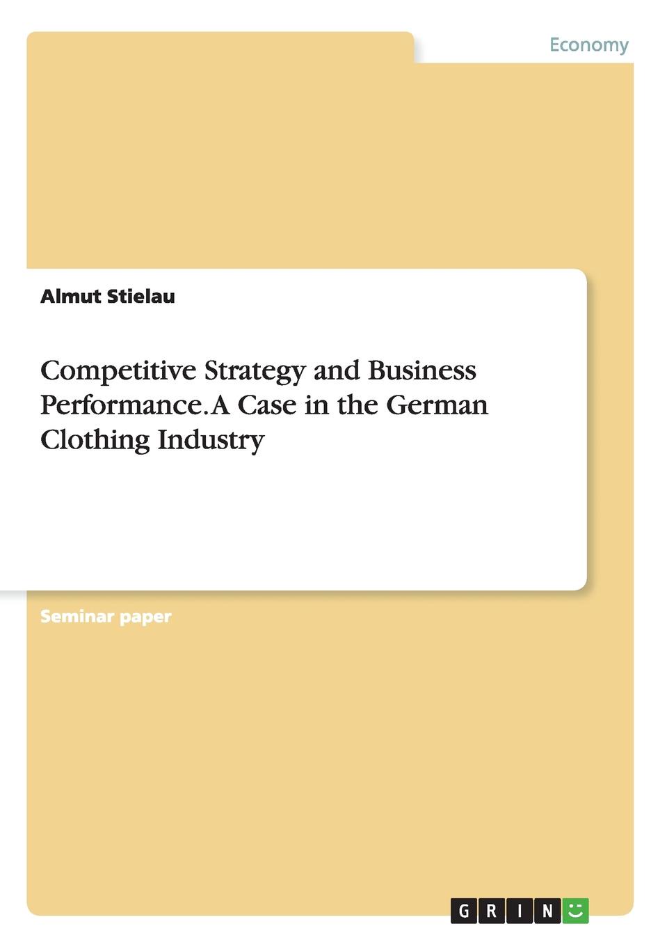 фото Competitive Strategy and Business Performance. A Case in the German Clothing Industry