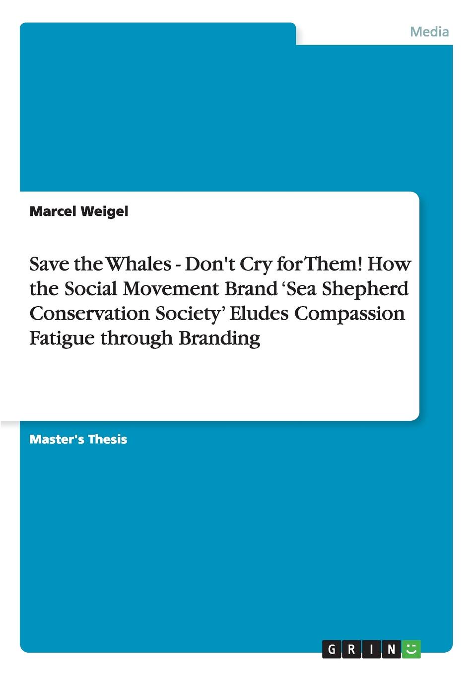 фото Save the Whales - Don.t Cry for Them. How the Social Movement Brand .Sea Shepherd Conservation Society. Eludes Compassion Fatigue through Branding