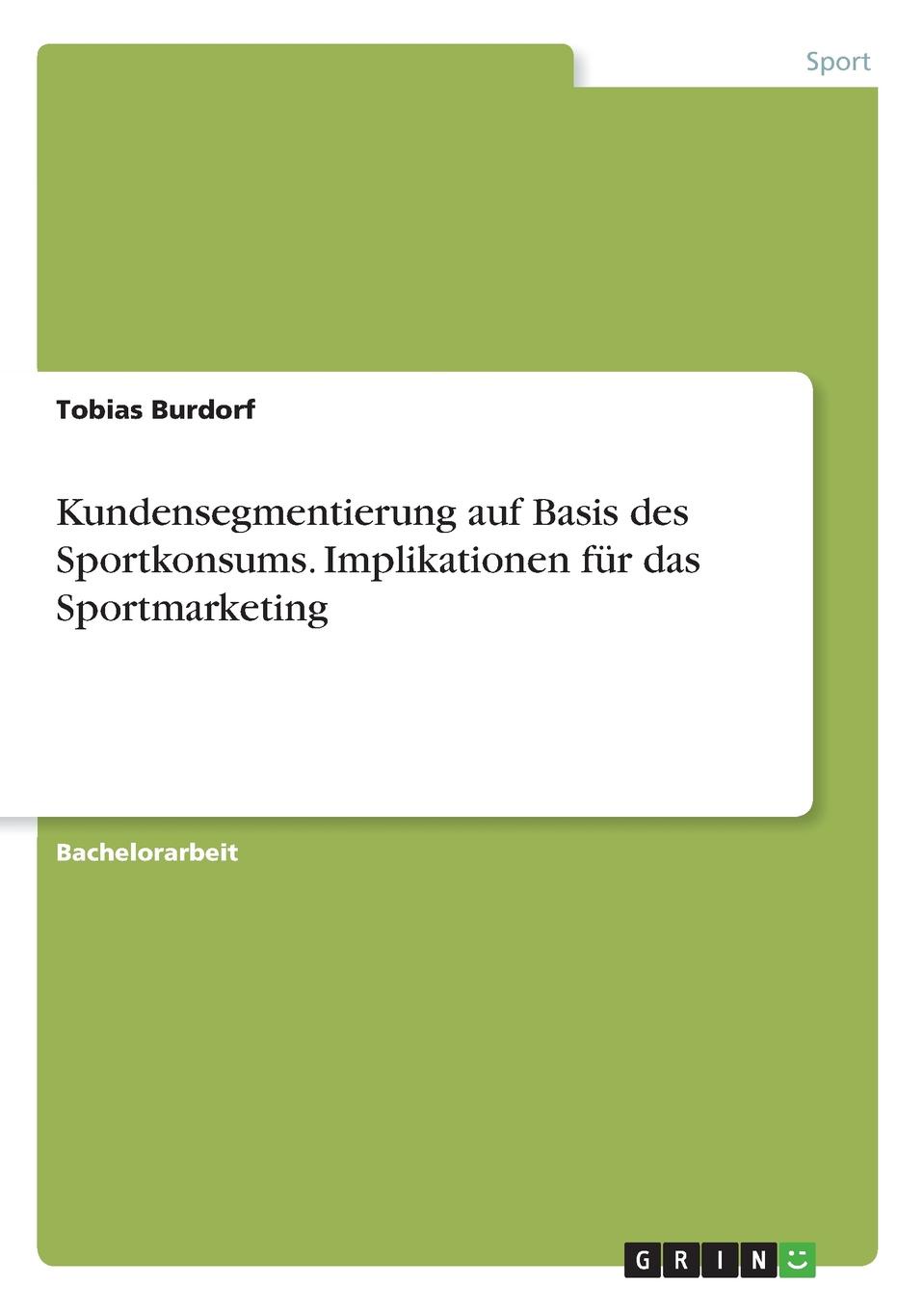 фото Kundensegmentierung auf Basis des Sportkonsums. Implikationen fur das Sportmarketing