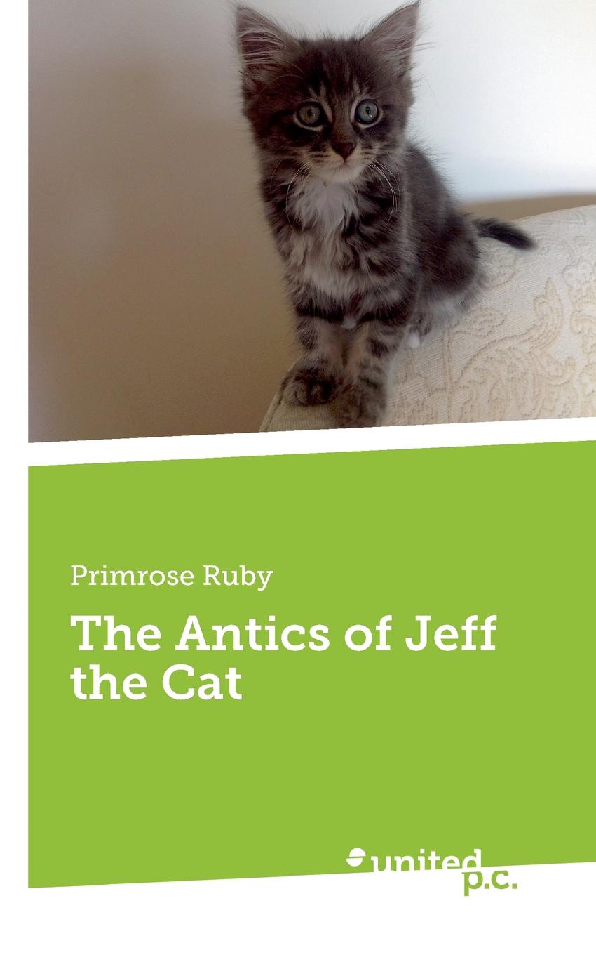 Primrose Ruby The Antics of Jeff the Cat