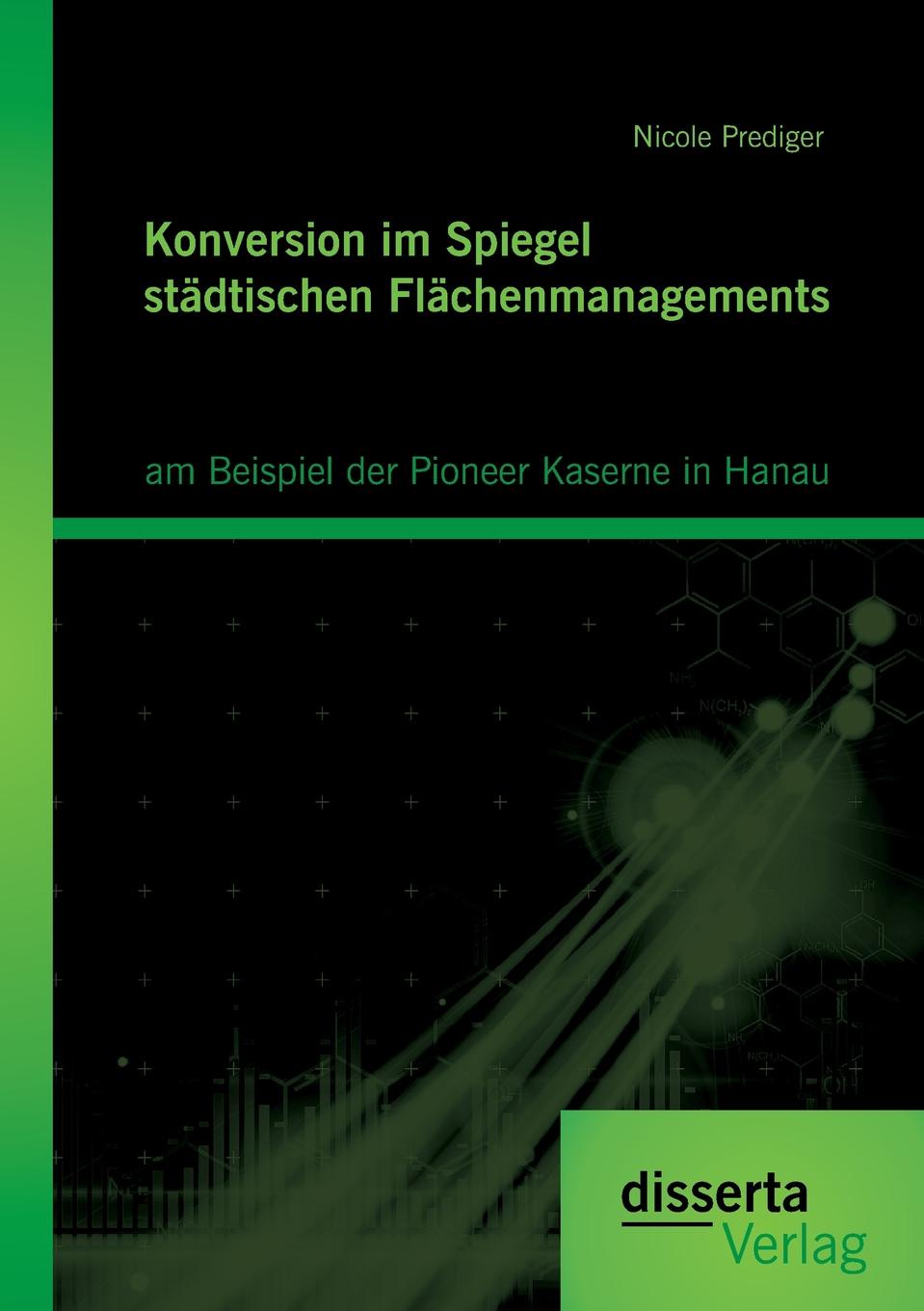 Konversion im Spiegel stadtischen Flachenmanagements. am Beispiel der Pioneer Kaserne in Hanau