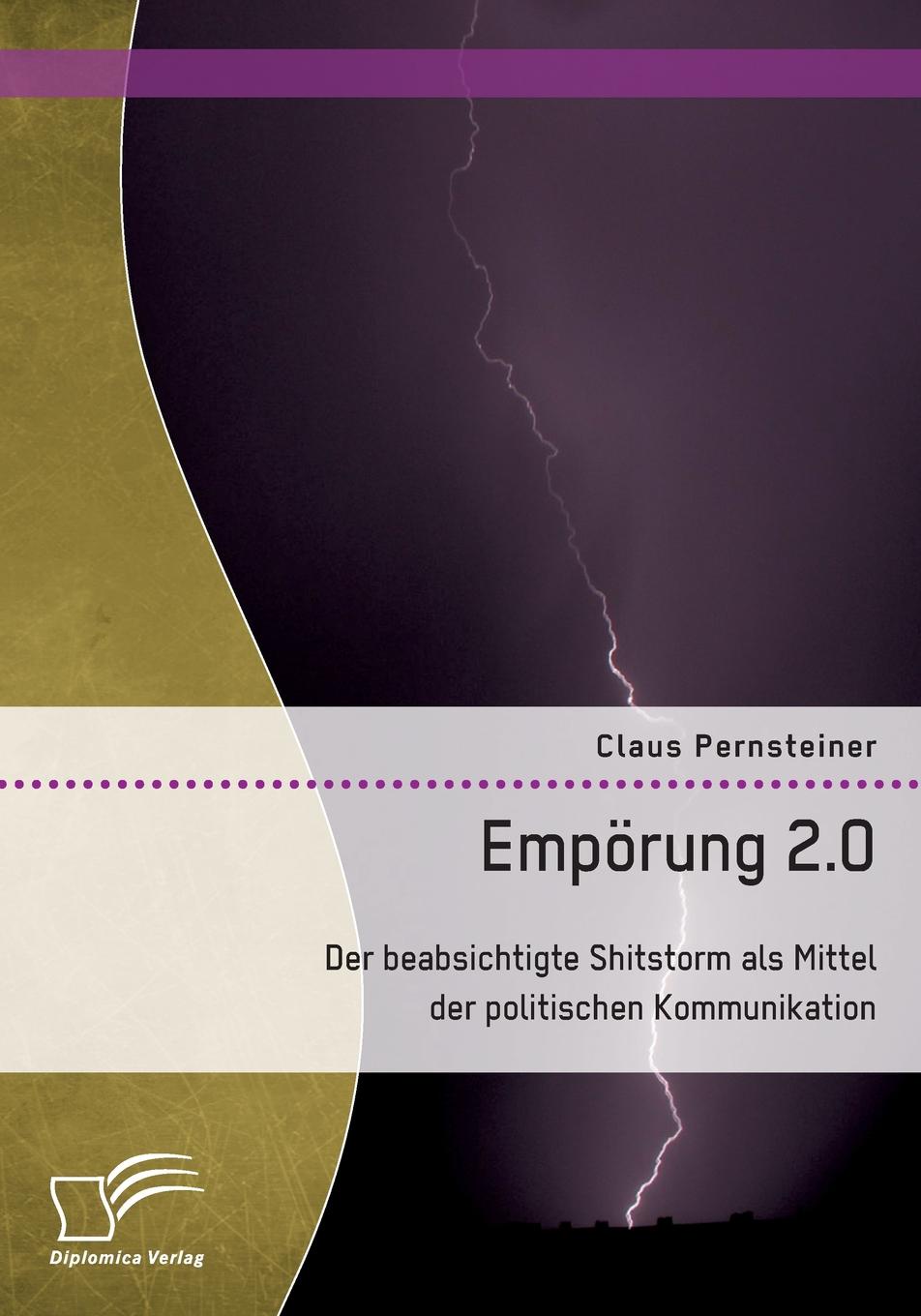 Emporung 2.0. Der beabsichtigte Shitstorm als Mittel der politischen Kommunikation