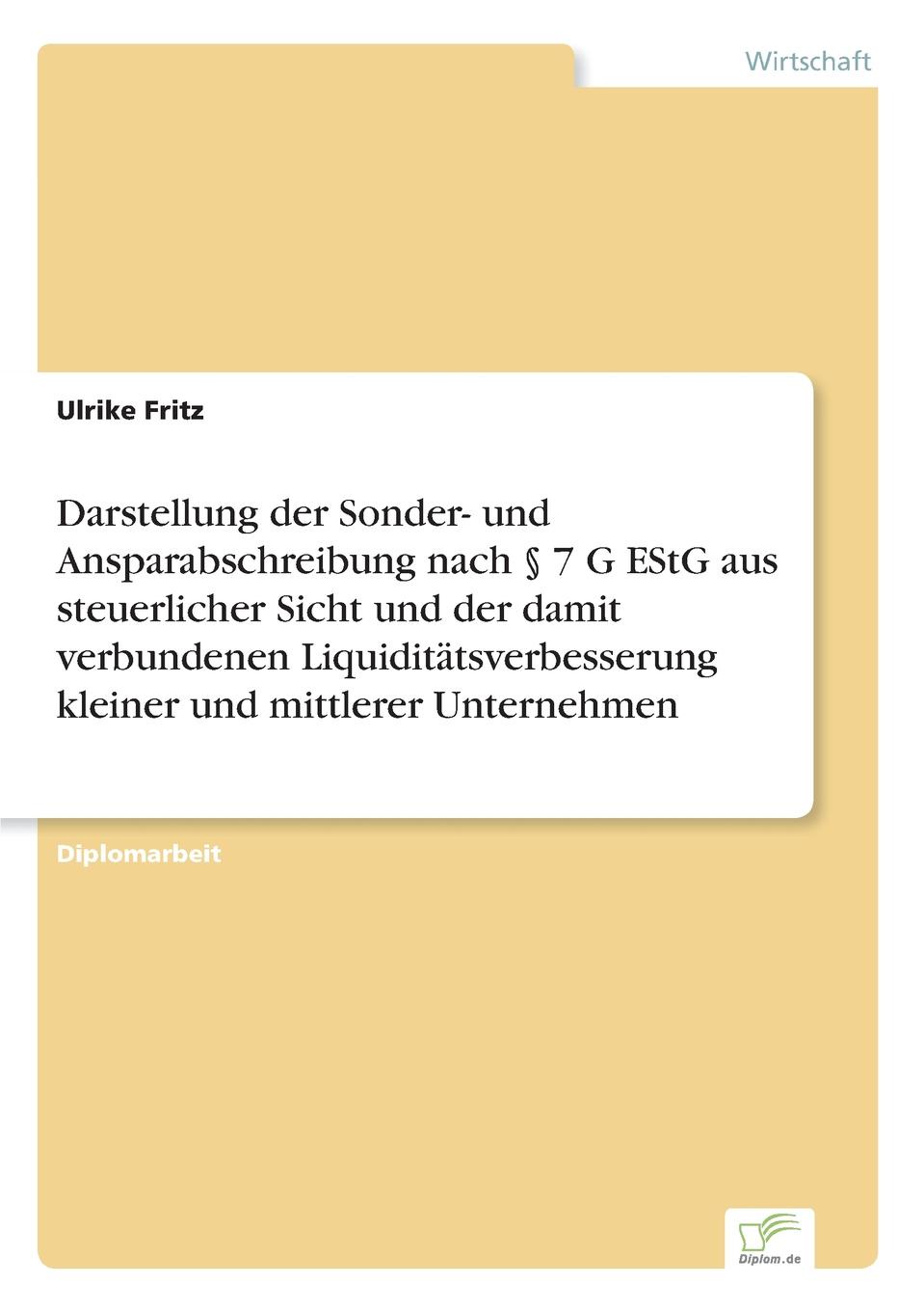 фото Darstellung der Sonder- und Ansparabschreibung nach . 7 G EStG aus steuerlicher Sicht und der damit verbundenen Liquiditatsverbesserung kleiner und mittlerer Unternehmen