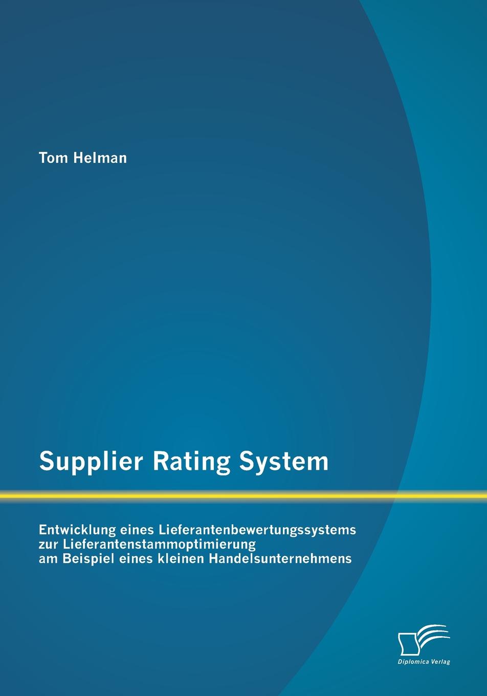 фото Supplier Rating System. Entwicklung Eines Lieferantenbewertungssystems Zur Lieferantenstammoptimierung Am Beispiel Eines Kleinen Handelsuntern