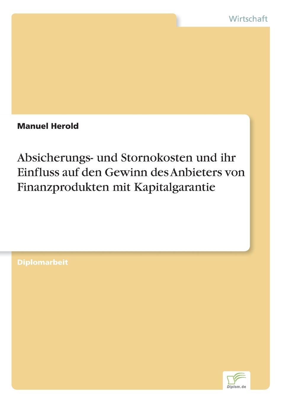 Absicherungs- und Stornokosten und ihr Einfluss auf den Gewinn des Anbieters von Finanzprodukten mit Kapitalgarantie