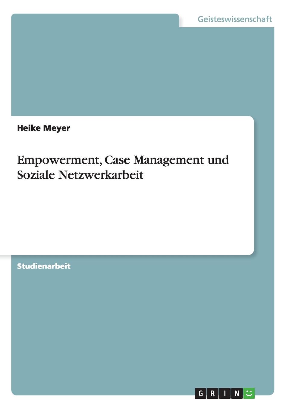 Empowerment, Case Management und Soziale Netzwerkarbeit