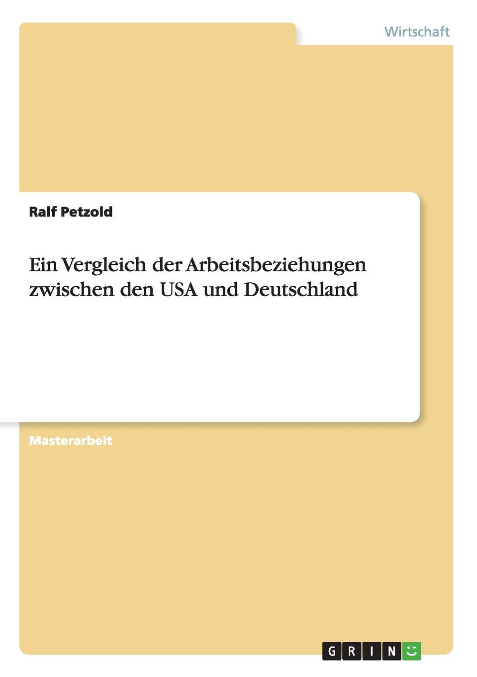 Ein Vergleich der Arbeitsbeziehungen zwischen den USA und Deutschland