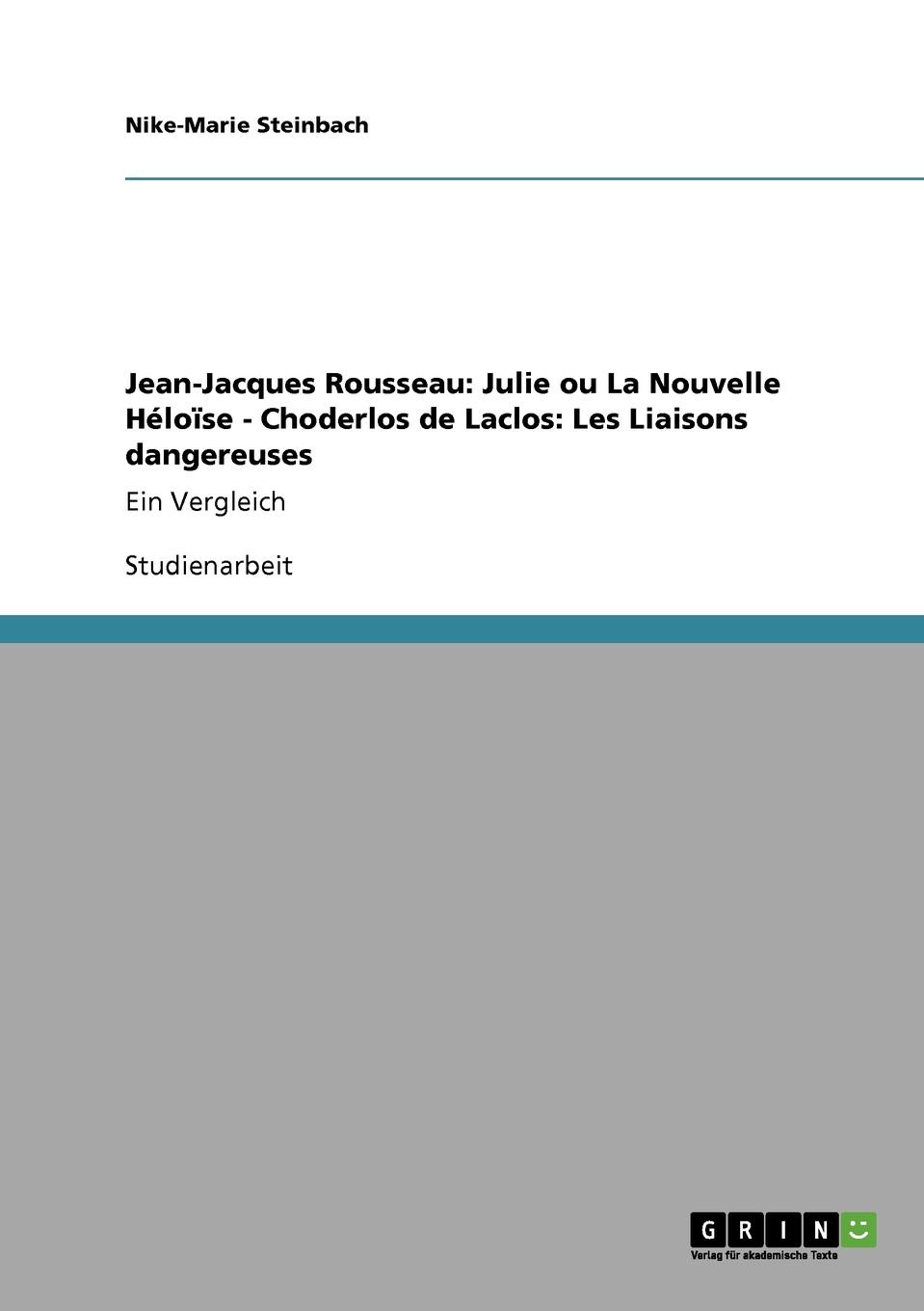 Jean-Jacques Rousseau. Julie ou La Nouvelle Heloise - Choderlos de Laclos: Les Liaisons dangereuses