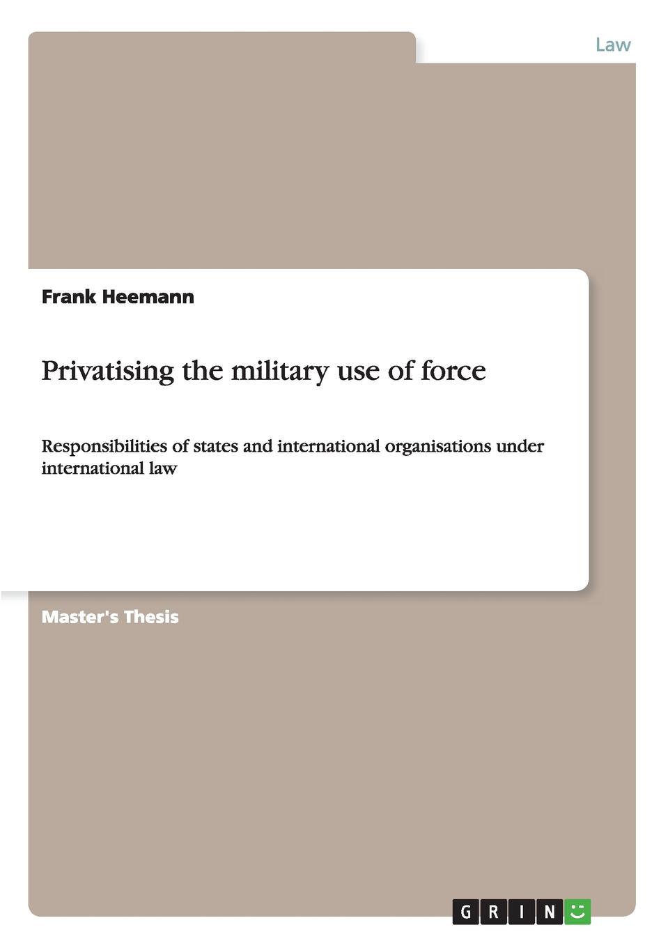 Frank Heemann Privatising the military use of force fastnet force 10 rei paper only