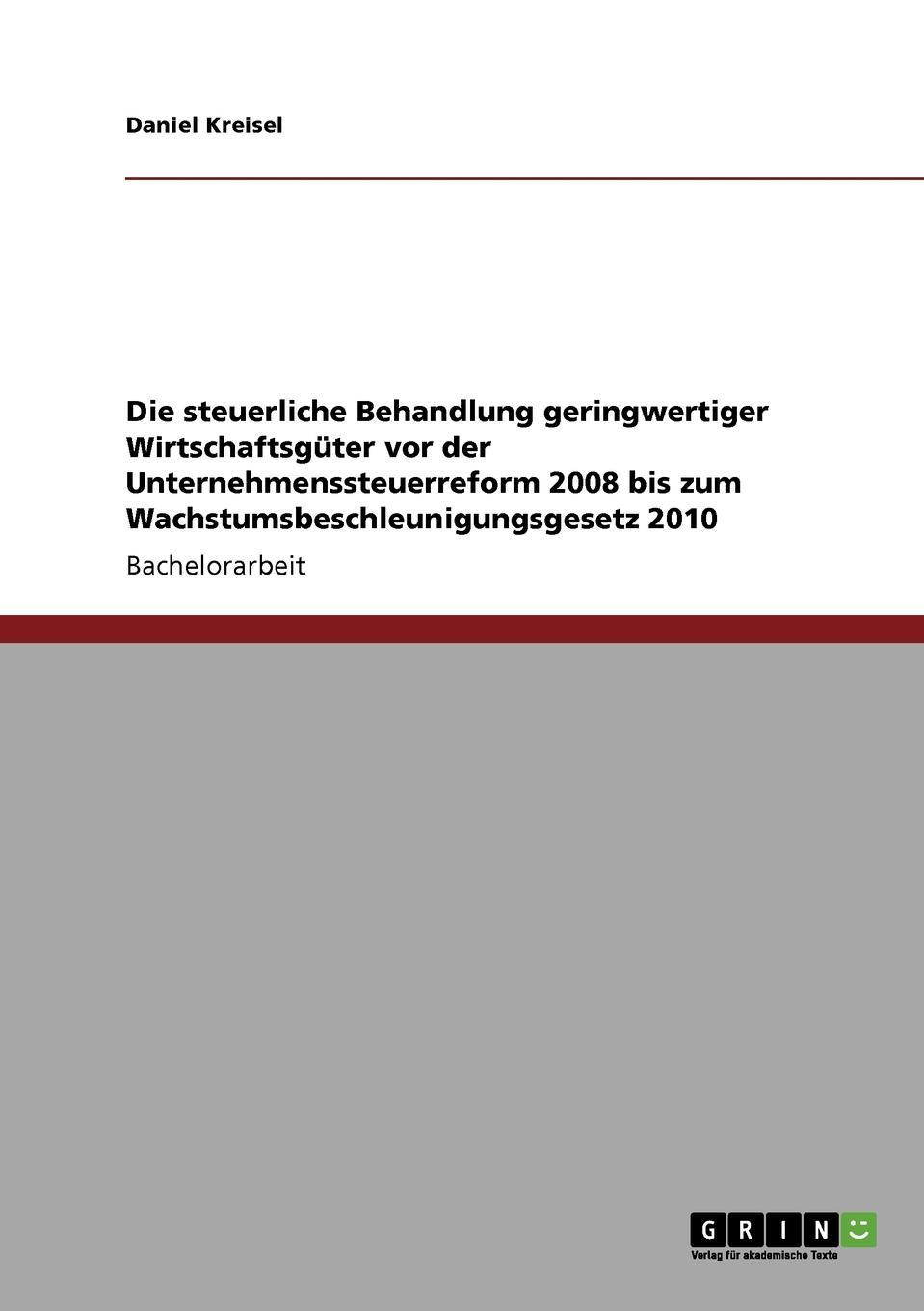 фото Die steuerliche Behandlung geringwertiger Wirtschaftsguter vor der Unternehmenssteuerreform 2008 bis zum Wachstumsbeschleunigungsgesetz 2010