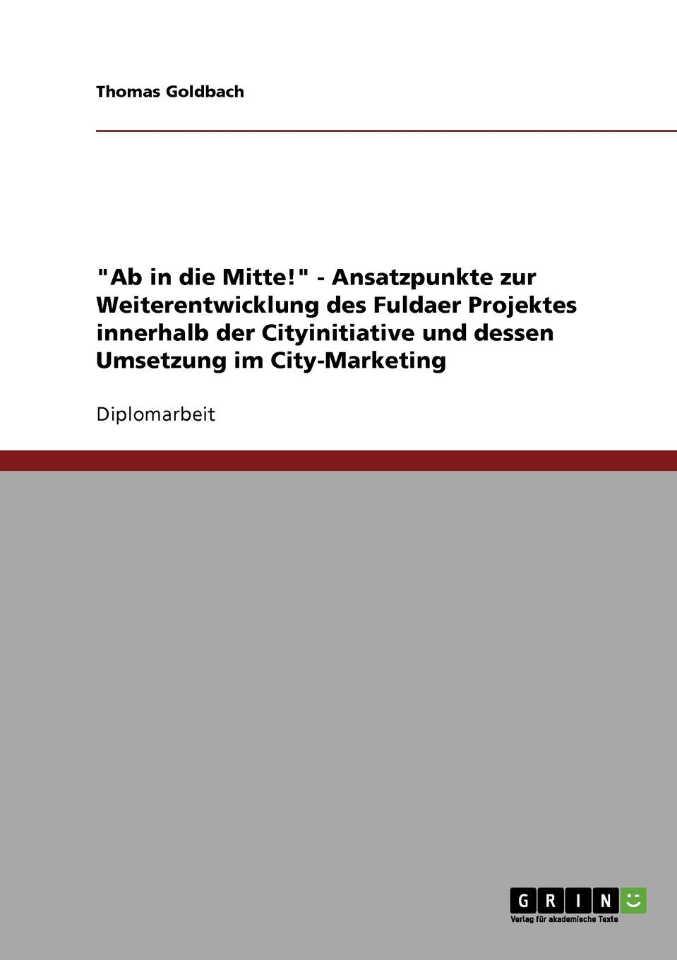 фото "Ab in die Mitte." - Ansatzpunkte zur Weiterentwicklung des Fuldaer Projektes innerhalb der Cityinitiative und dessen Umsetzung im City-Marketing