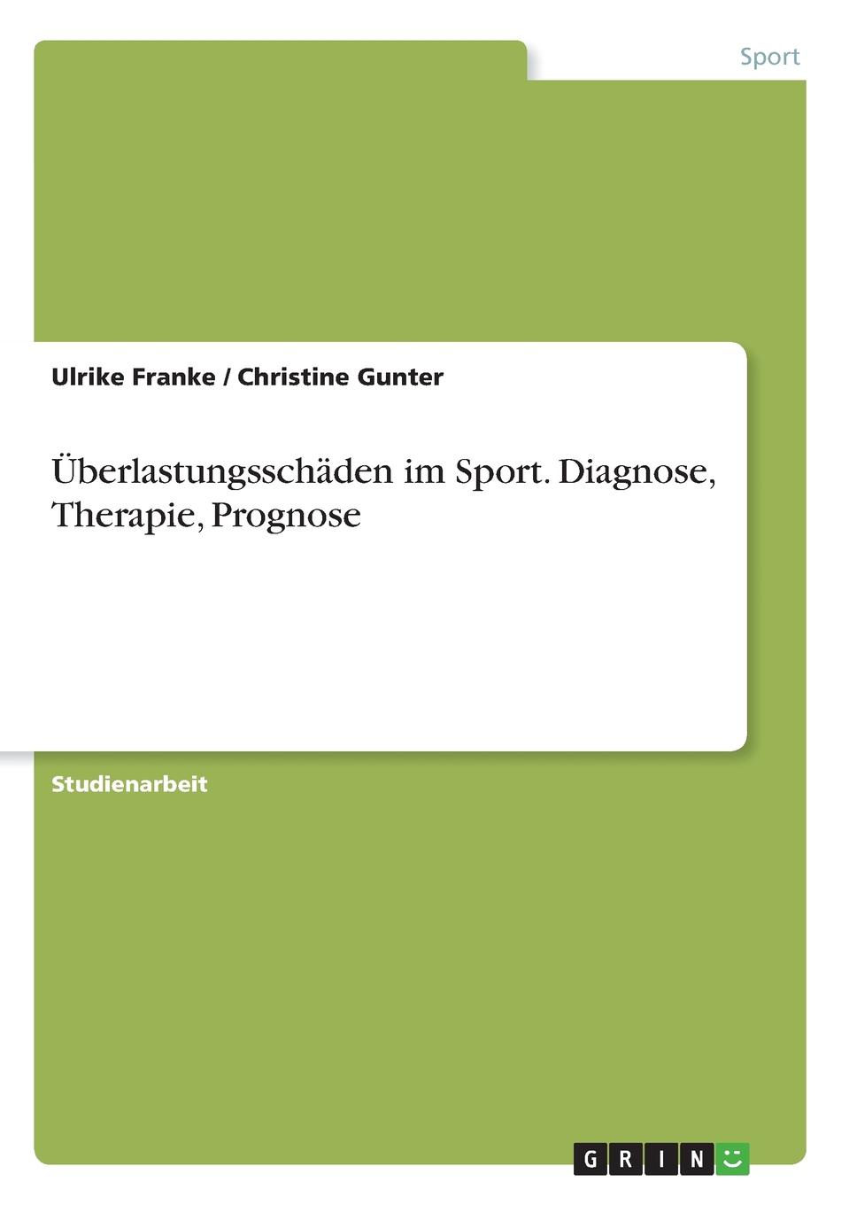 Uberlastungsschaden im Sport. Diagnose, Therapie, Prognose