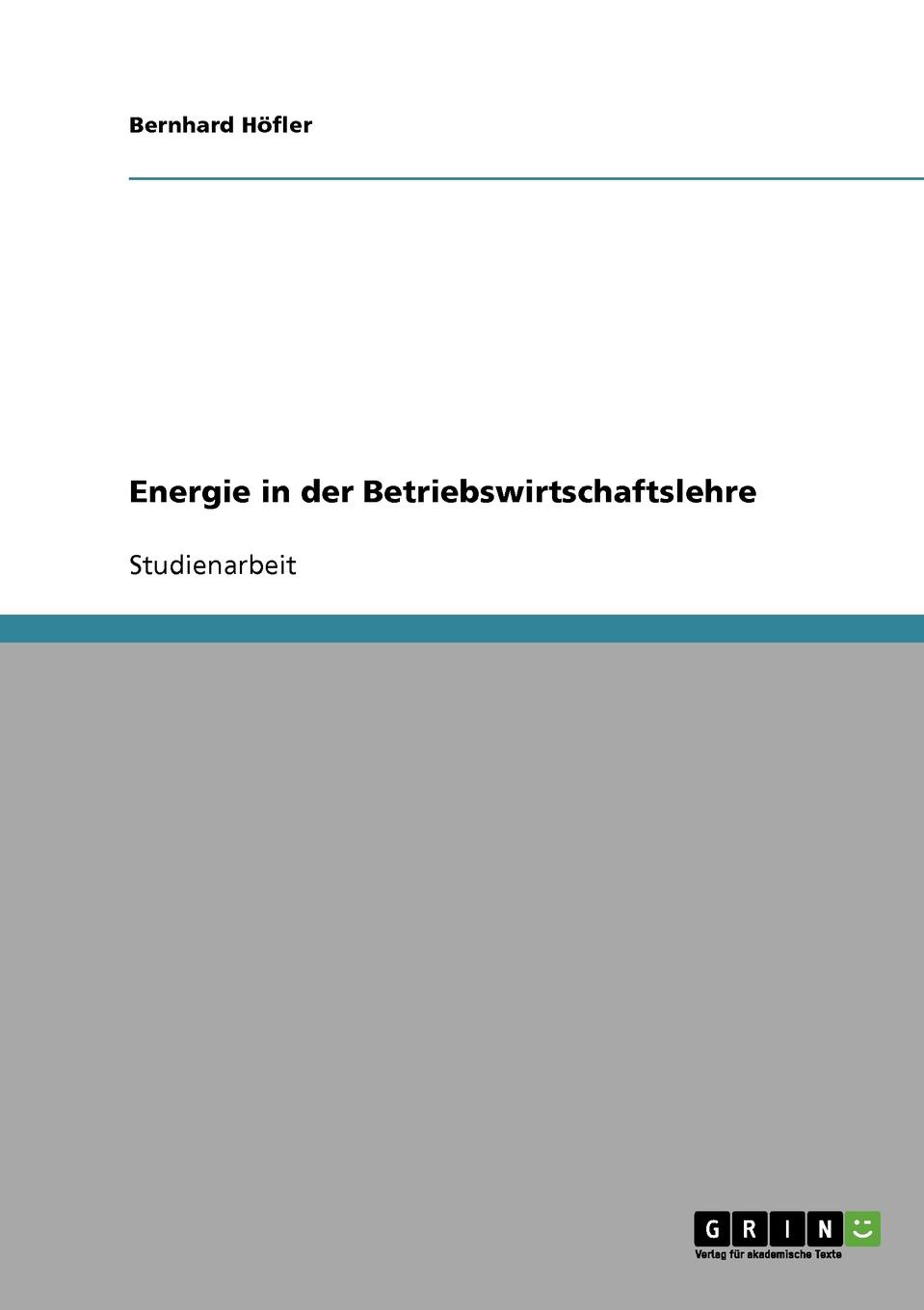 Bernhard Höfler Energie in der Betriebswirtschaftslehre