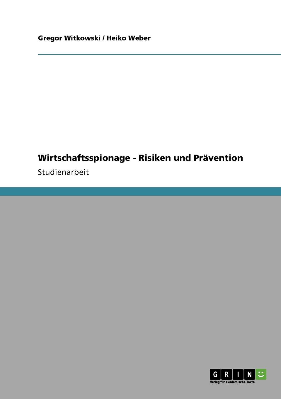 Wirtschaftsspionage - Risiken und Pravention