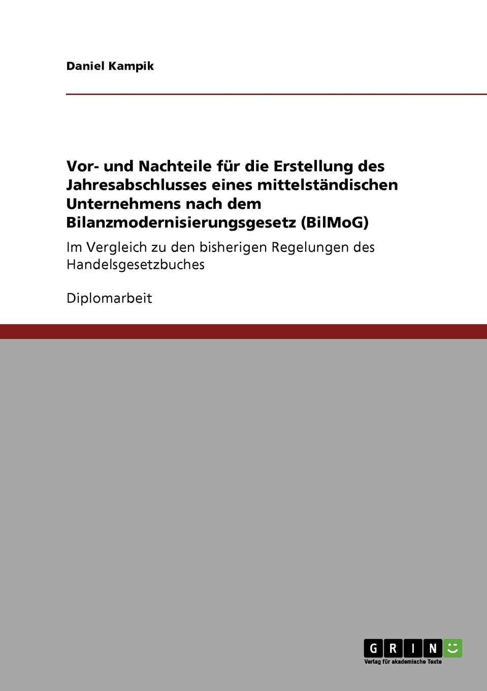 фото Vor- und Nachteile fur die Erstellung des Jahresabschlusses eines mittelstandischen Unternehmens nach dem Bilanzmodernisierungsgesetz (BilMoG)