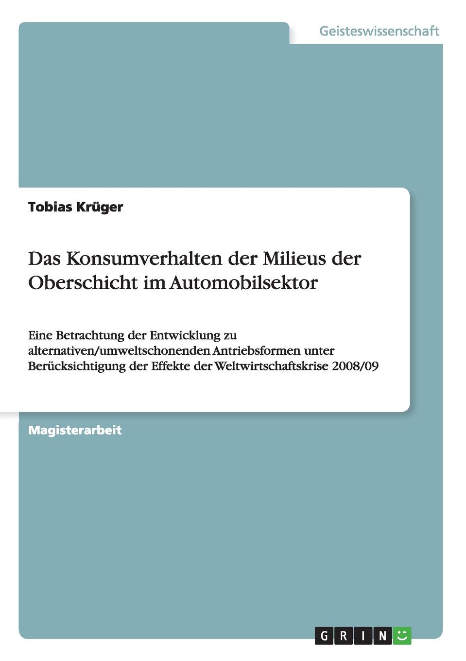 Tobias Krüger Das Konsumverhalten der Milieus der Oberschicht im Automobilsektor