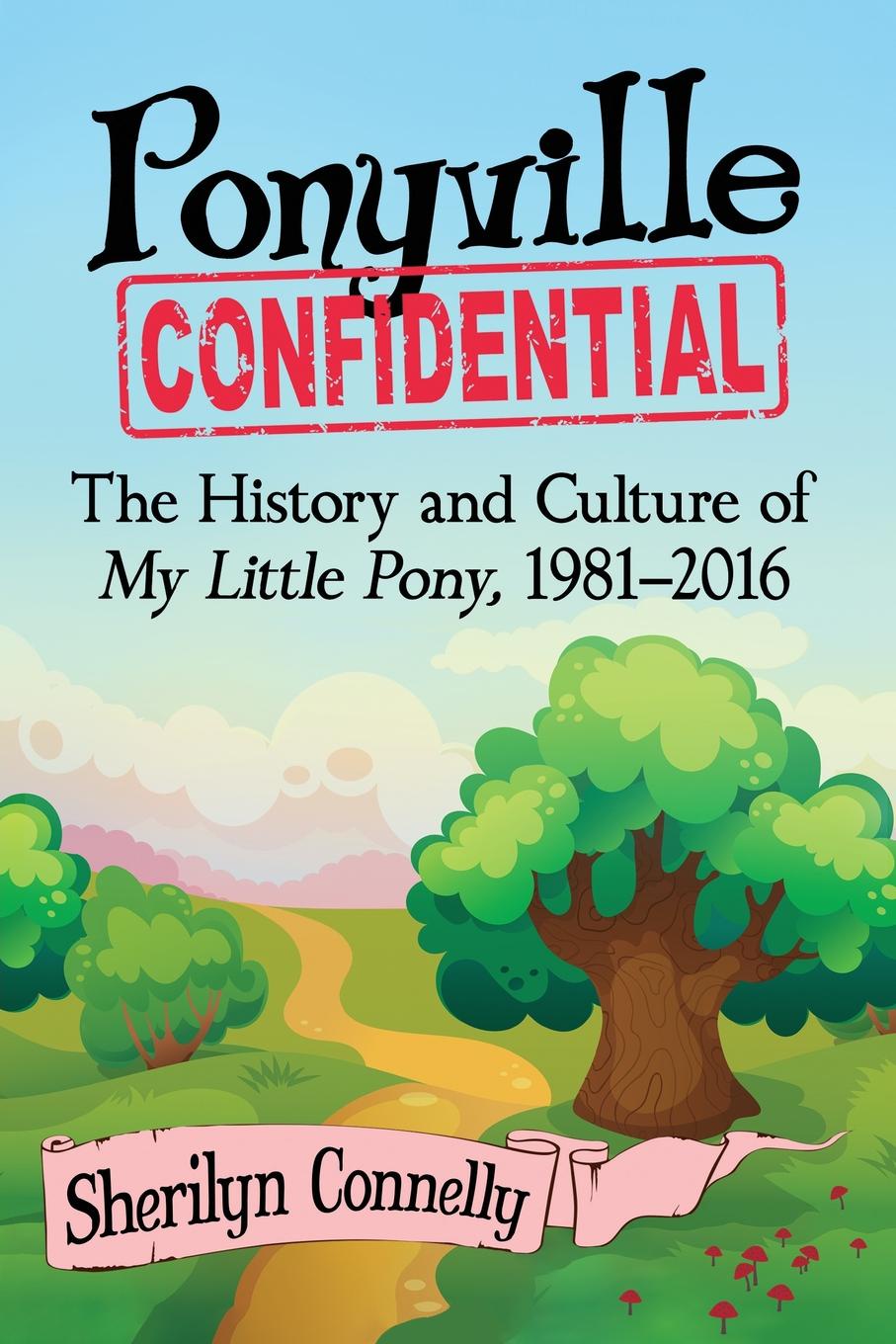 фото Ponyville Confidential. The History and Culture of My Little Pony, 1981-2016