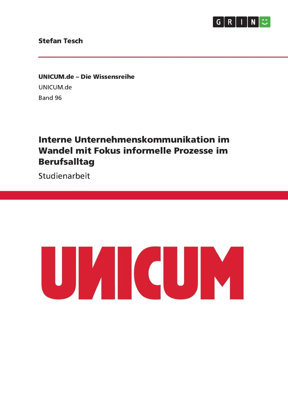 Interne Unternehmenskommunikation im Wandel mit Fokus informelle Prozesse im Berufsalltag