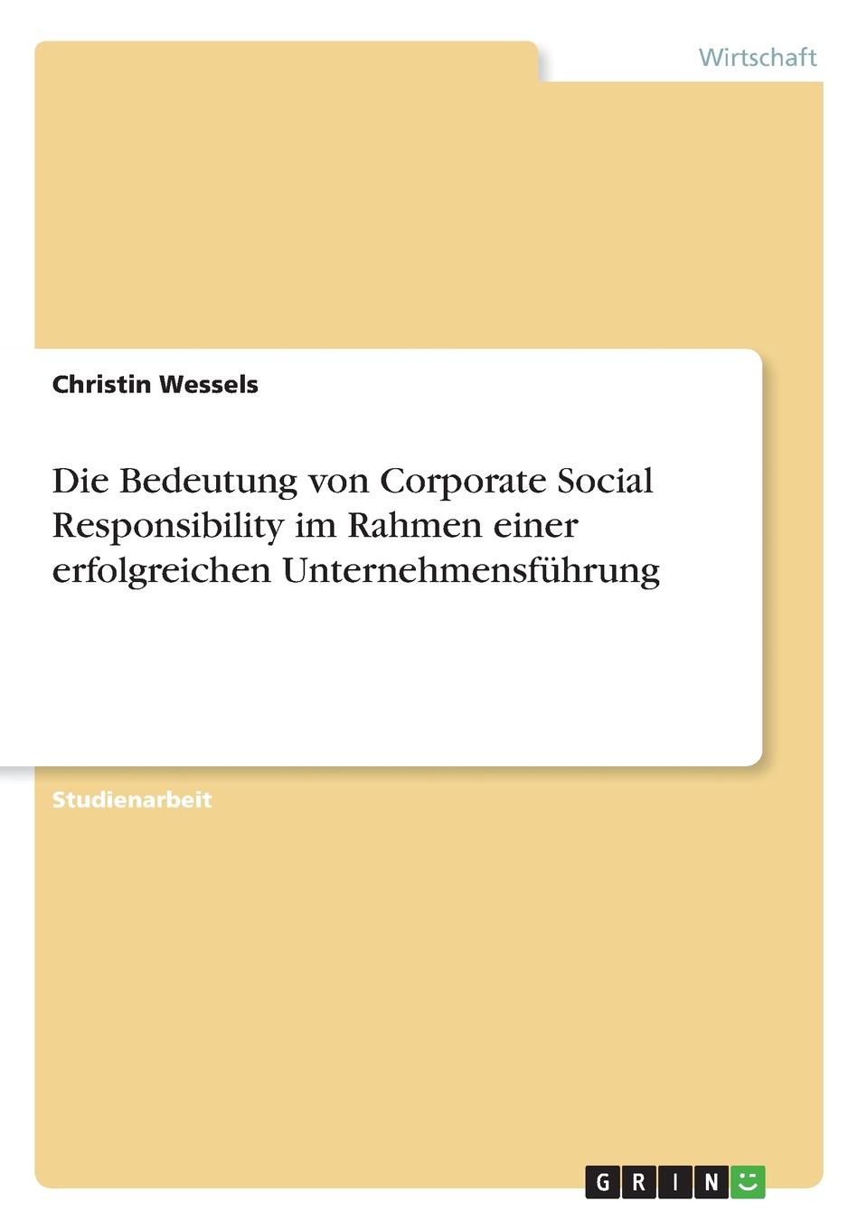 Die Bedeutung von Corporate Social Responsibility im Rahmen einer erfolgreichen Unternehmensfuhrung