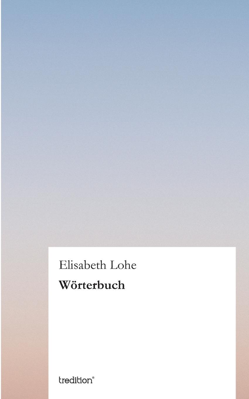 Elisabeth Lohe Worterbuch