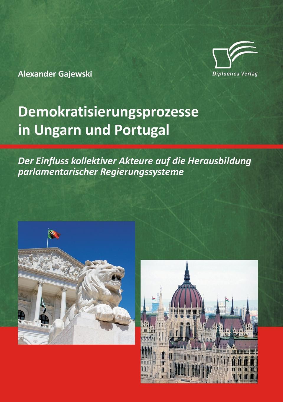 фото Demokratisierungsprozesse in Ungarn und Portugal. Der Einfluss kollektiver Akteure auf die Herausbildung parlamentarischer Regierungssysteme