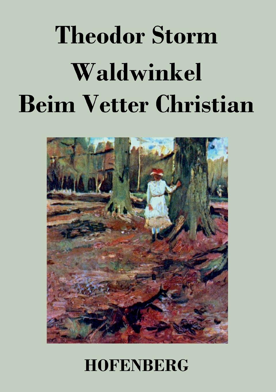 Theodor Storm Waldwinkel / Beim Vetter Christian