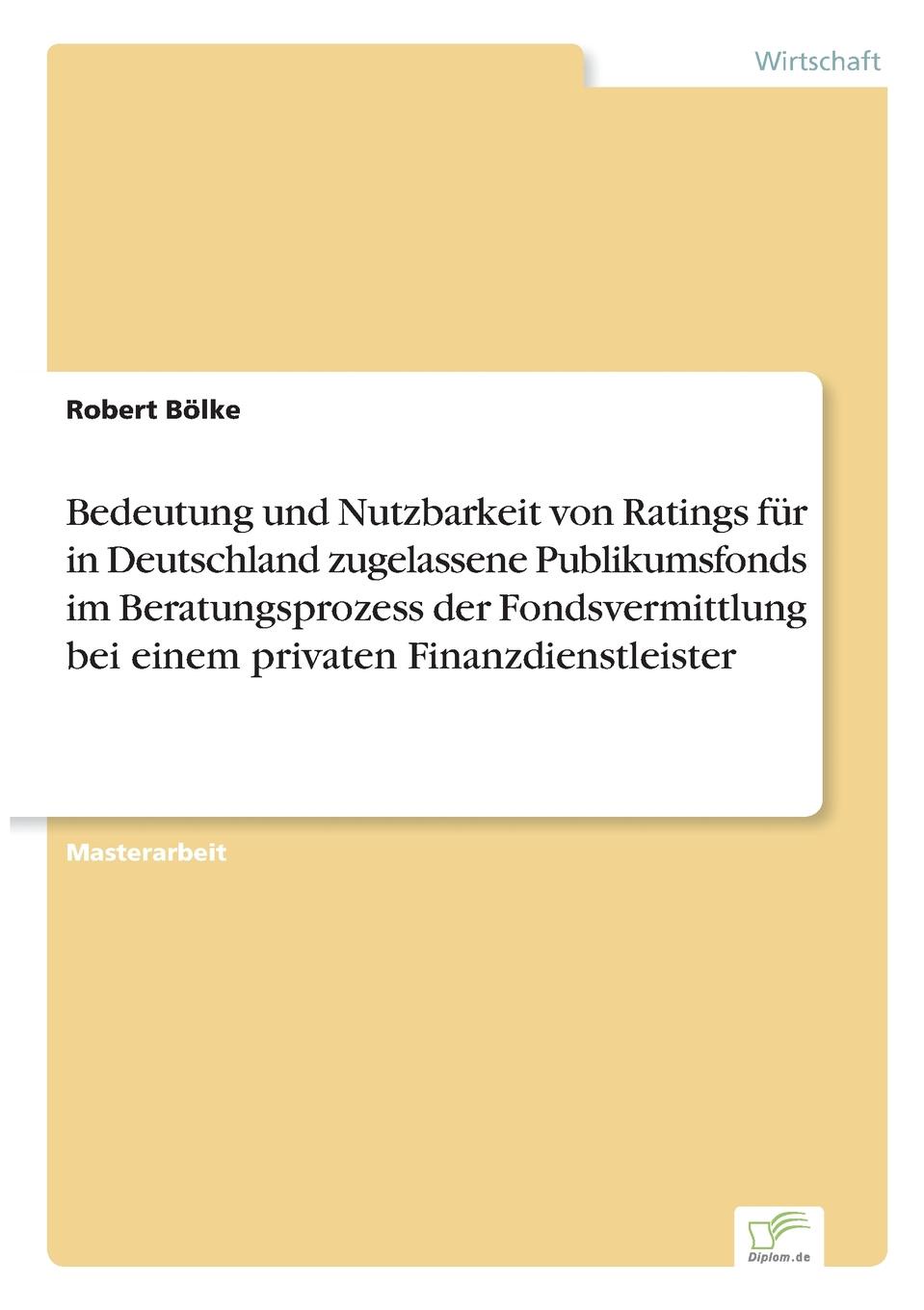 фото Bedeutung und Nutzbarkeit von Ratings fur in Deutschland zugelassene Publikumsfonds im Beratungsprozess der Fondsvermittlung bei einem privaten Finanzdienstleister