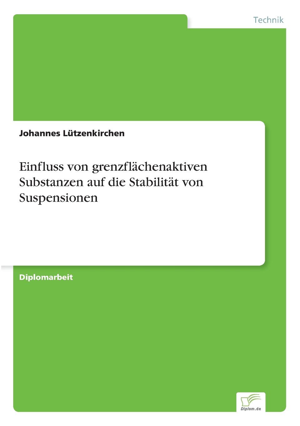 Johannes Lützenkirchen Einfluss von grenzflachenaktiven Substanzen auf die Stabilitat von Suspensionen von wulffen die schlacht bei lodz