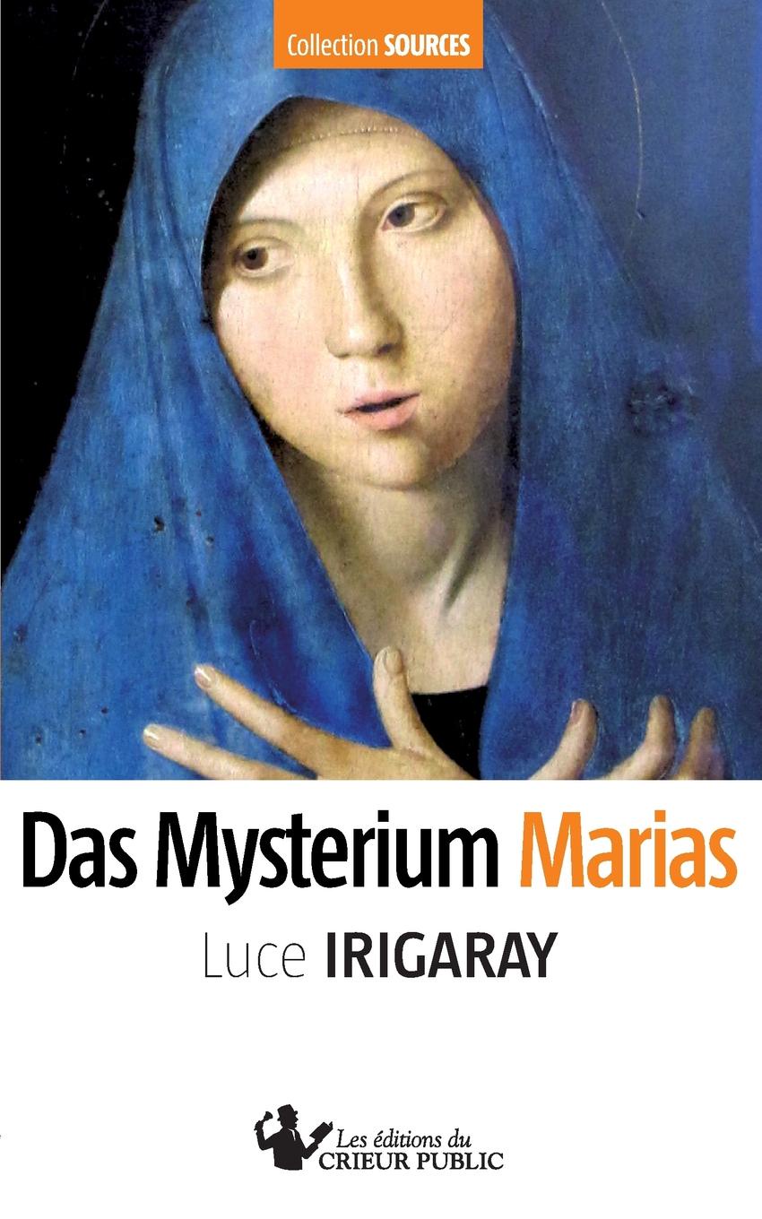 Luce Irigaray Das Mysterium Marias