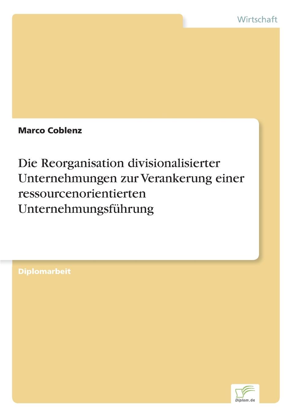 фото Die Reorganisation divisionalisierter Unternehmungen zur Verankerung einer ressourcenorientierten Unternehmungsfuhrung