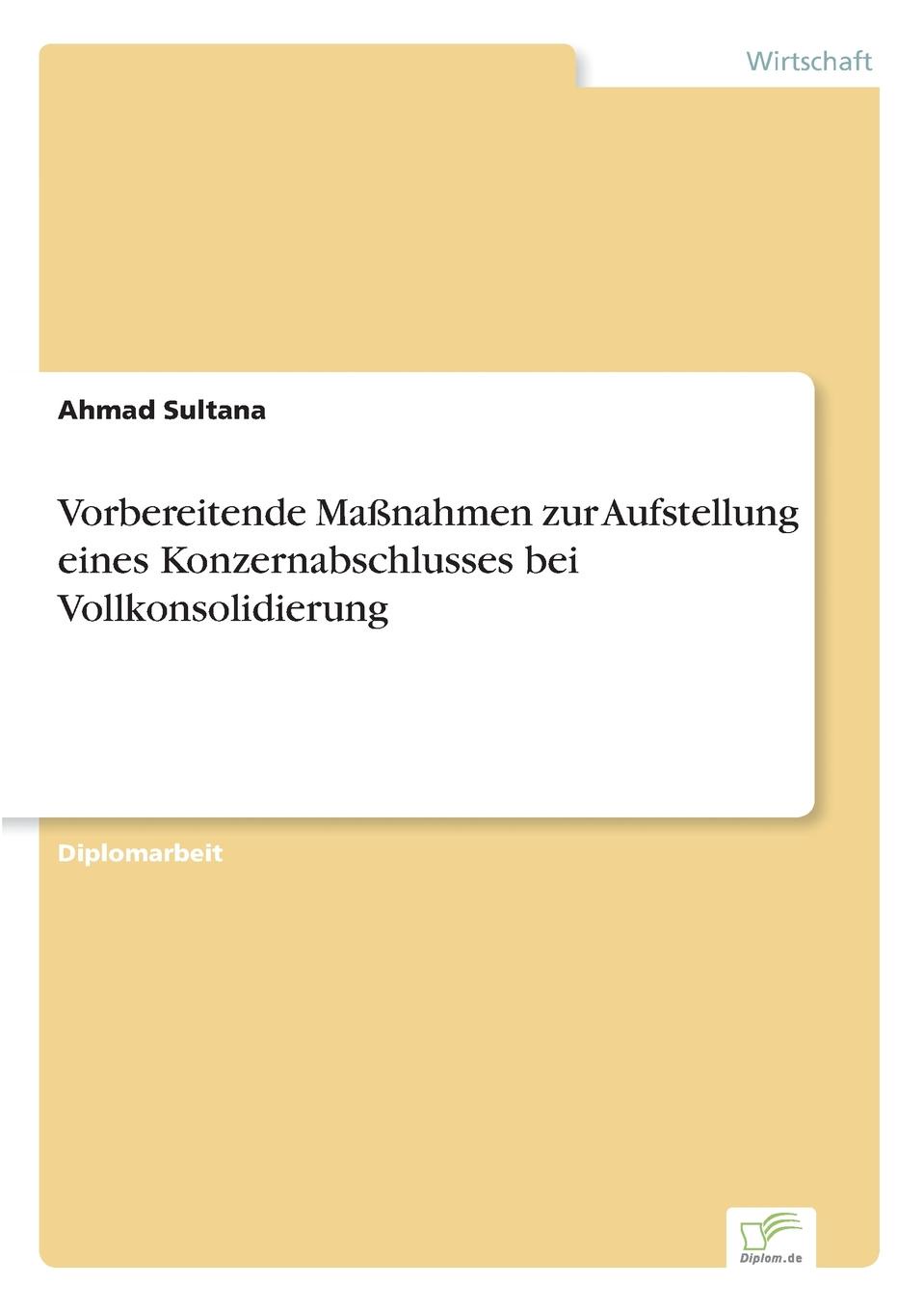 Vorbereitende Massnahmen zur Aufstellung eines Konzernabschlusses bei Vollkonsolidierung