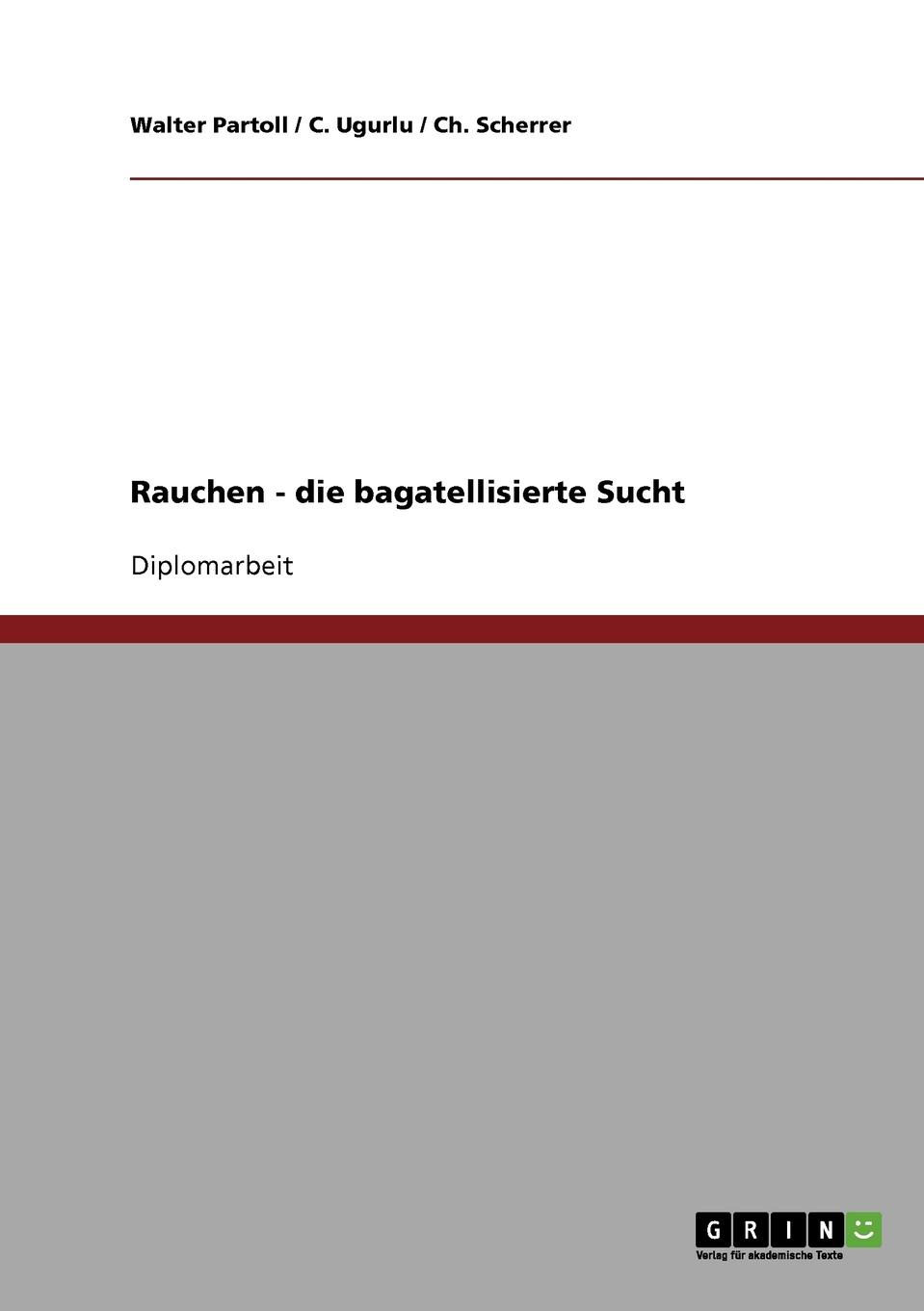 Rauchen -  die bagatellisierte Sucht