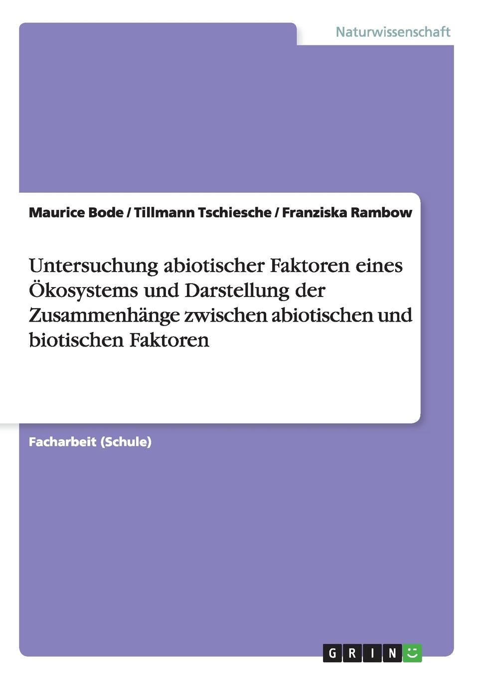 Untersuchung abiotischer Faktoren eines Okosystems und Darstellung der Zusammenhange zwischen abiotischen und biotischen Faktoren