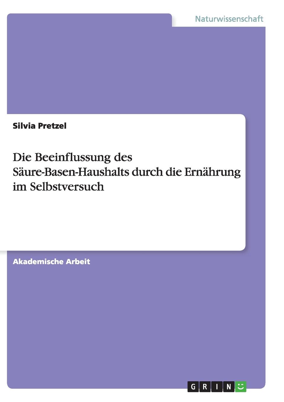 Die Beeinflussung des Saure-Basen-Haushalts durch die Ernahrung im Selbstversuch