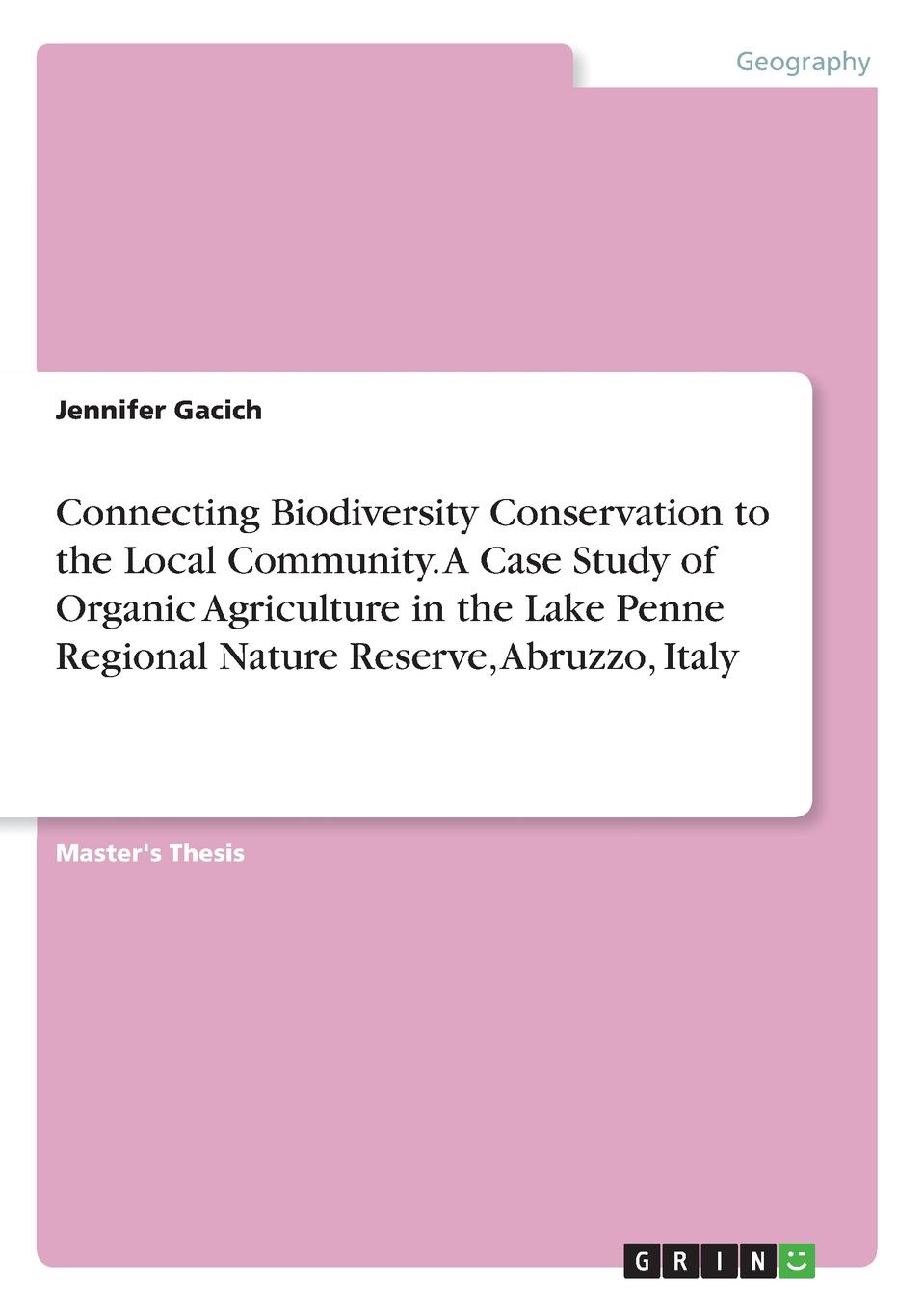 Connecting Biodiversity Conservation to the Local Community. A Case Study of Organic Agriculture in the Lake Penne Regional Nature Reserve, Abruzzo, Italy