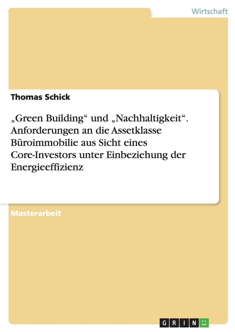 фото .Green Building" und .Nachhaltigkeit". Anforderungen an die Assetklasse Buroimmobilie aus Sicht eines Core-Investors unter Einbeziehung der Energieeffizienz