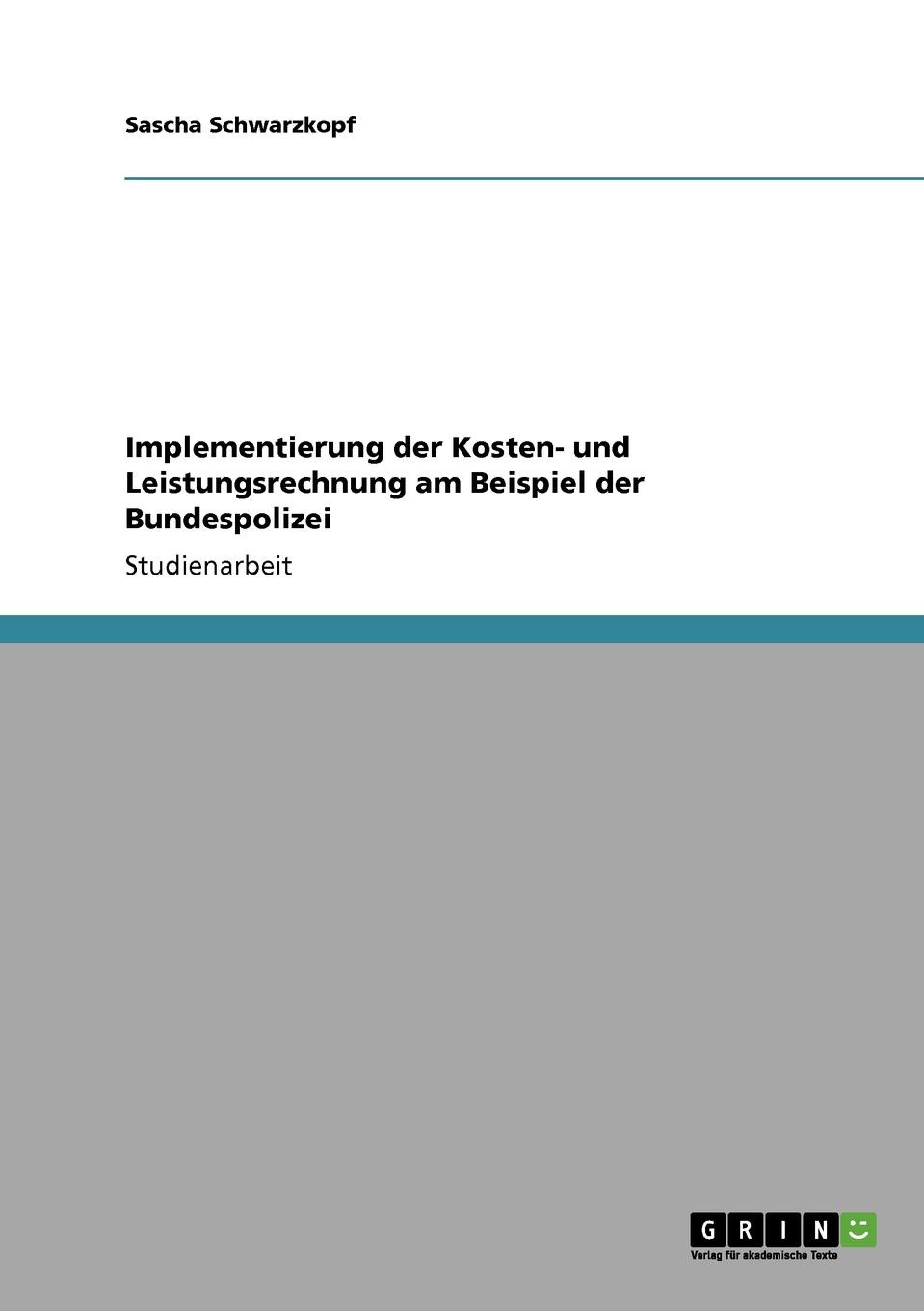 Implementierung der Kosten- und Leistungsrechnung am Beispiel der Bundespolizei