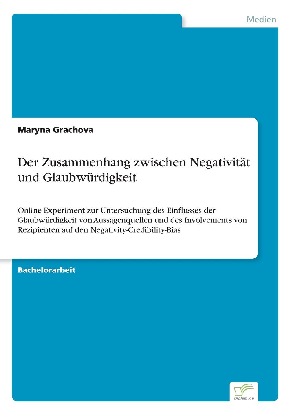 Maryna Grachova Der Zusammenhang zwischen Negativitat und Glaubwurdigkeit