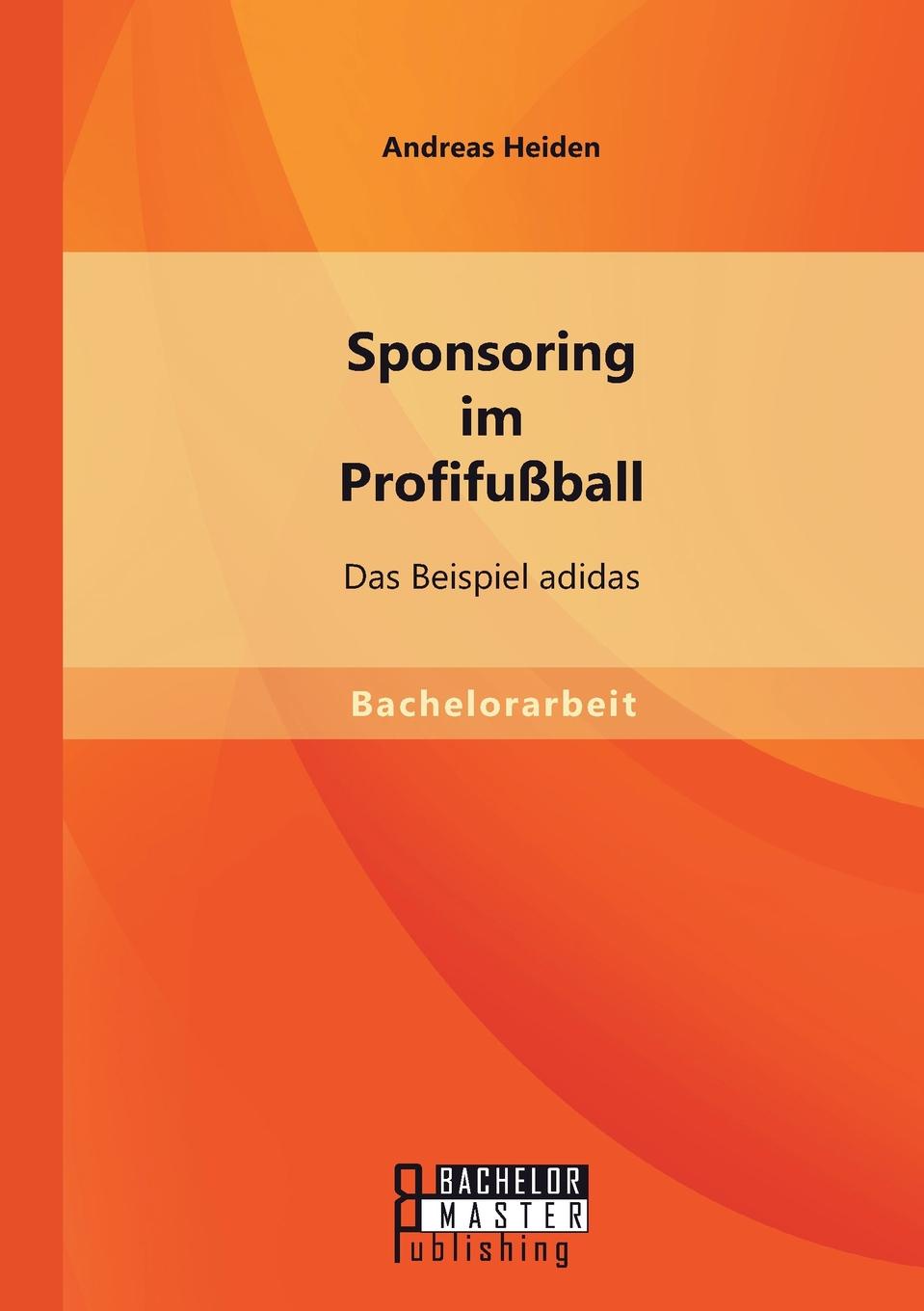 Sponsoring Im Profifussball. Das Beispiel Adidas