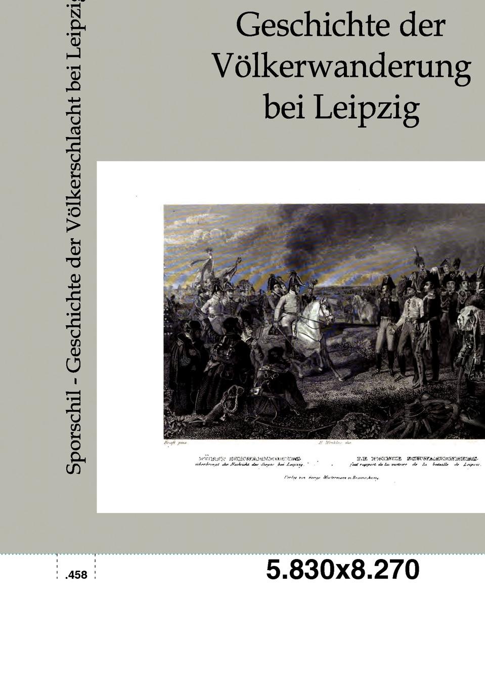 Johann Sporschil Geschichte der Volkerschlacht bei Leipzig von wulffen die schlacht bei lodz