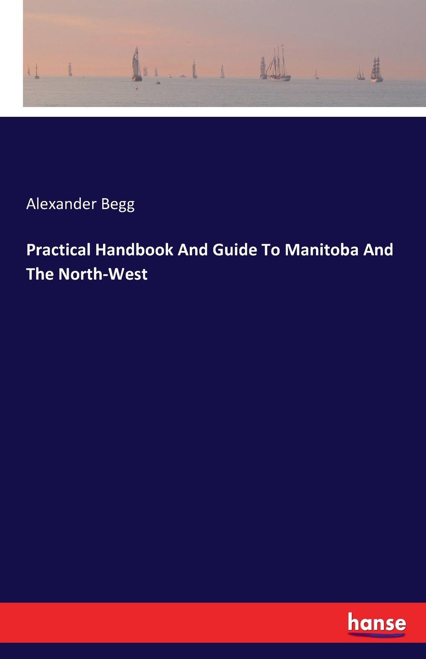 фото Practical Handbook And Guide To Manitoba And The North-West