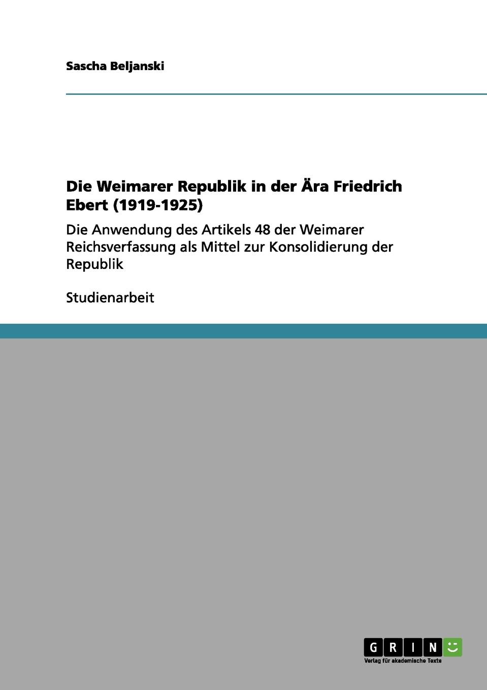 Die Weimarer Republik in der Ara Friedrich Ebert (1919-1925)
