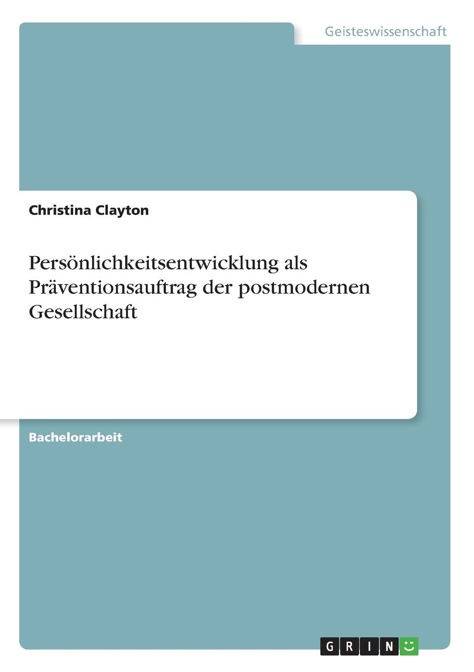 Personlichkeitsentwicklung als Praventionsauftrag der postmodernen Gesellschaft