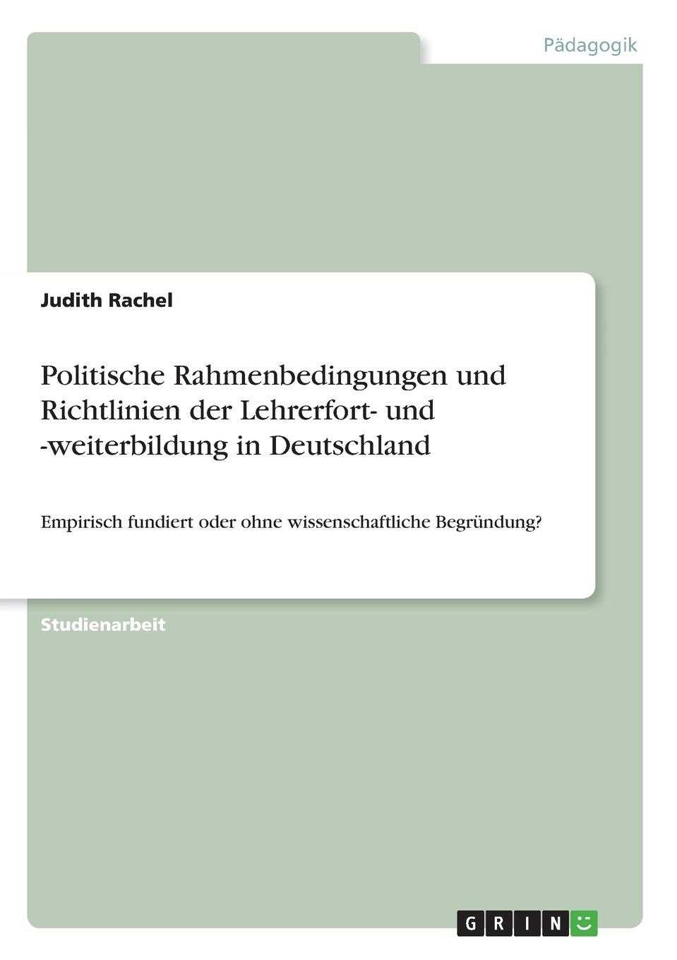 Politische Rahmenbedingungen und Richtlinien der Lehrerfort- und -weiterbildung in Deutschland