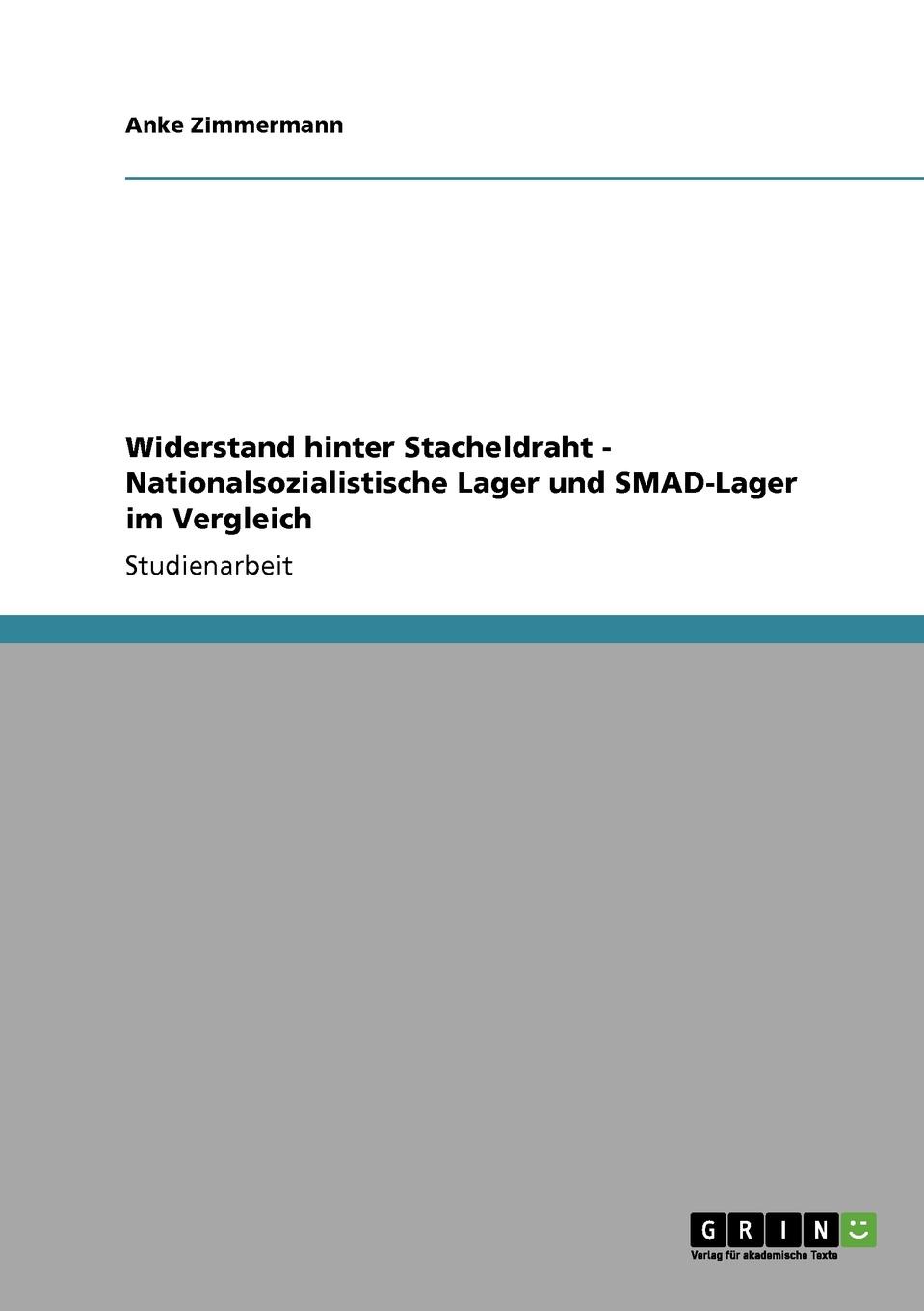 Widerstand hinter Stacheldraht - Nationalsozialistische Lager und SMAD-Lager im Vergleich