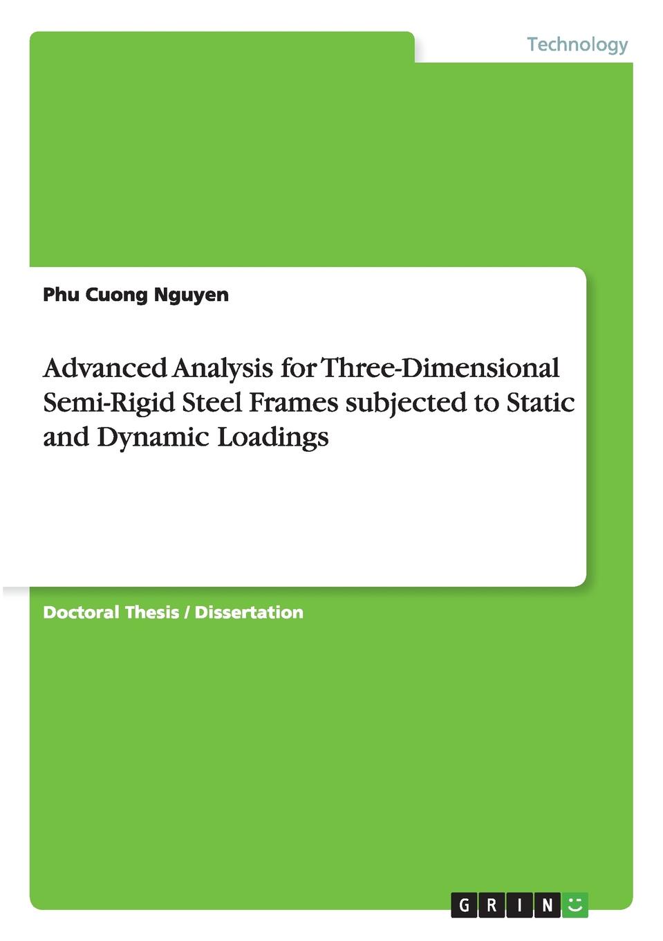 Phu Cuong Nguyen Advanced Analysis for Three-Dimensional Semi-Rigid Steel Frames subjected to Static and Dynamic Loadings Phu Cuong Nguyen Advanced Analysis for Three-Dimensional Semi-Rigid Steel Frames subjected to Static and Dynamic Loadings