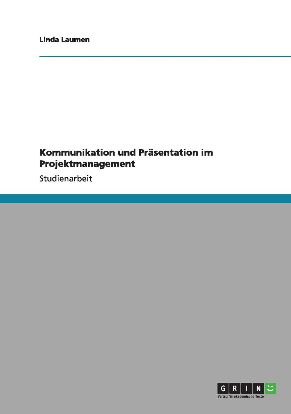 Kommunikation und Prasentation im Projektmanagement