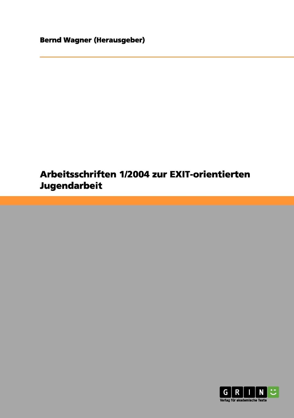 Arbeitsschriften 1/2004 zur EXIT-orientierten Jugendarbeit