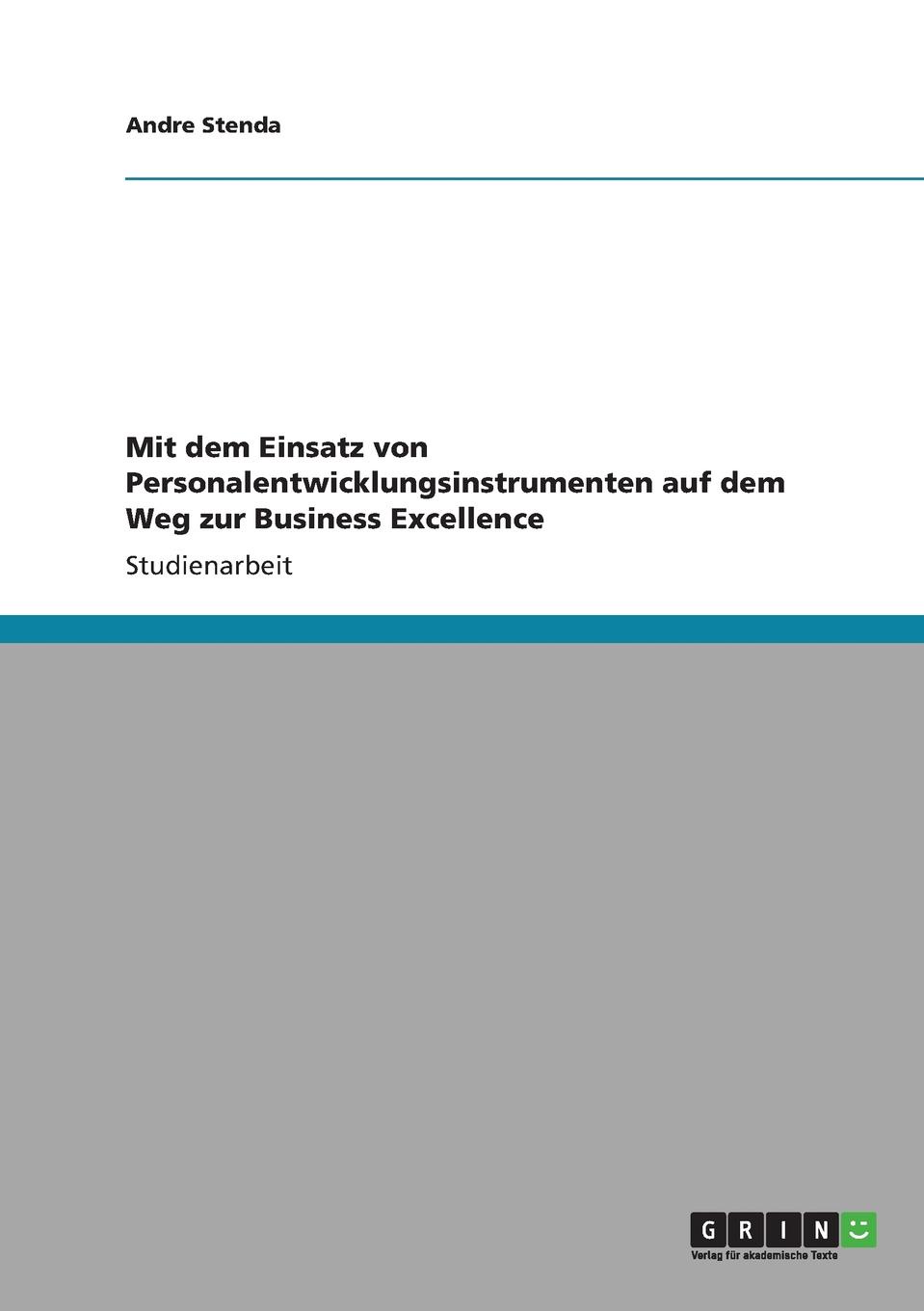 Mit dem Einsatz von Personalentwicklungsinstrumenten auf dem Weg zur Business Excellence